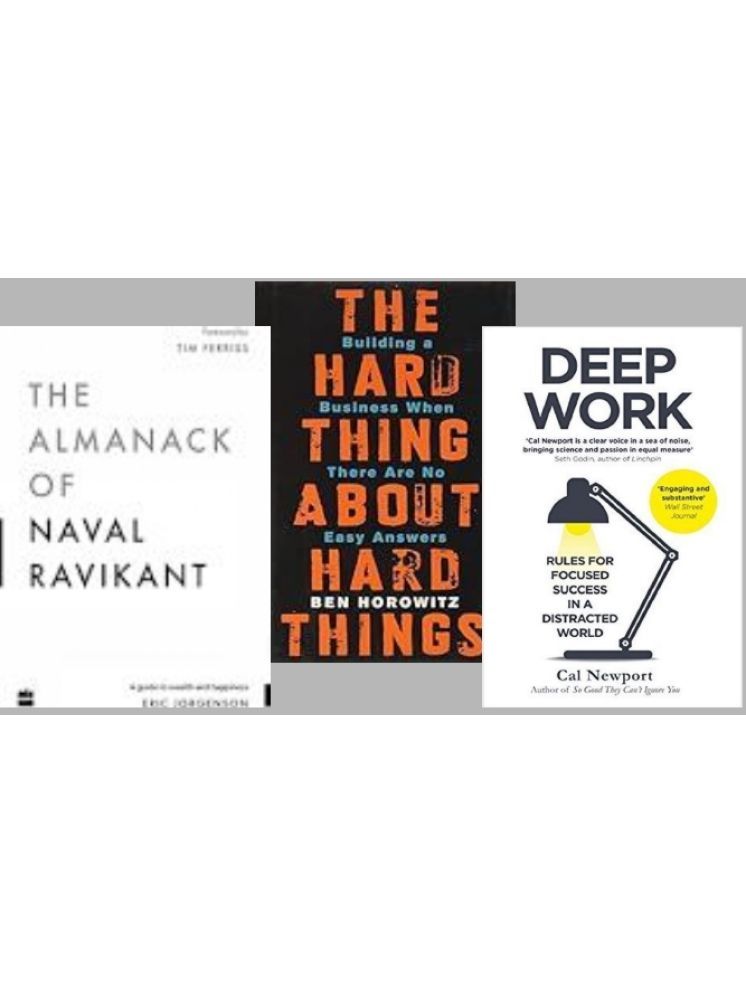     			The Almanack Of Naval Ravikant + The Hard Thing about Hard Thing +  Deep Work