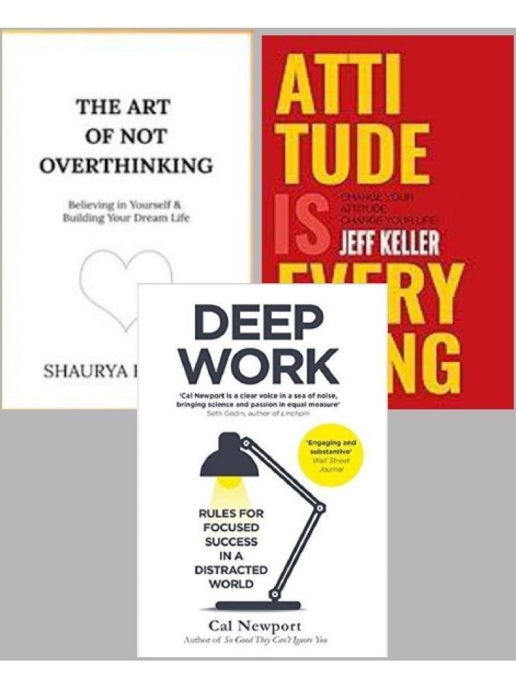     			The Art of Not Overthinking + Attitude Is Everything + Deep Work