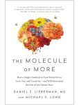 The Molecule of More: How a Single Chemical in Your Brain Drives Love, Sex, and Creativity