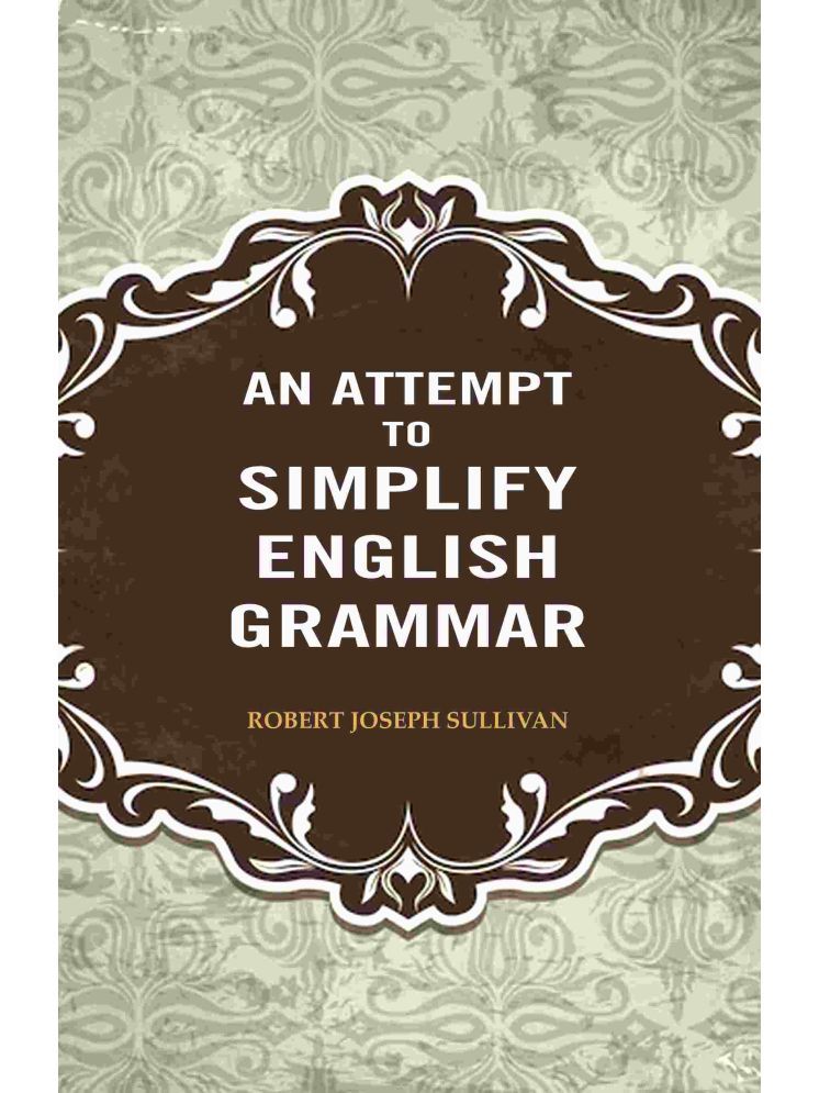     			An Attempt to Simplify English Grammar [Hardcover]