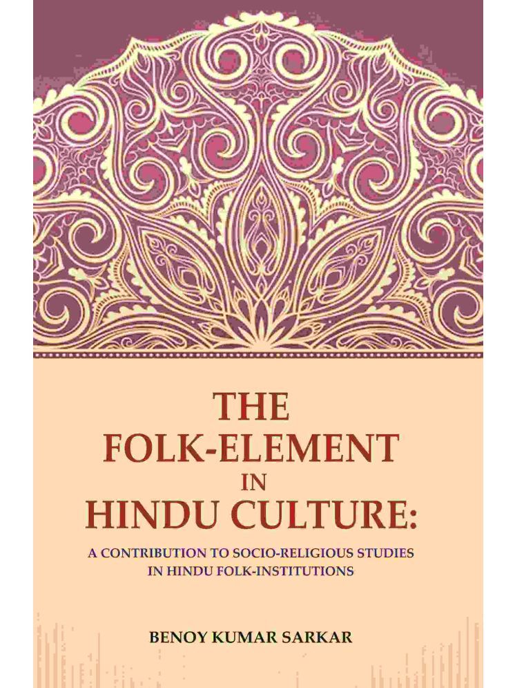     			The Folk-Element in Hindu Culture: A Contribution to Socio-Religious Studies in Hindu Folk-Institutions