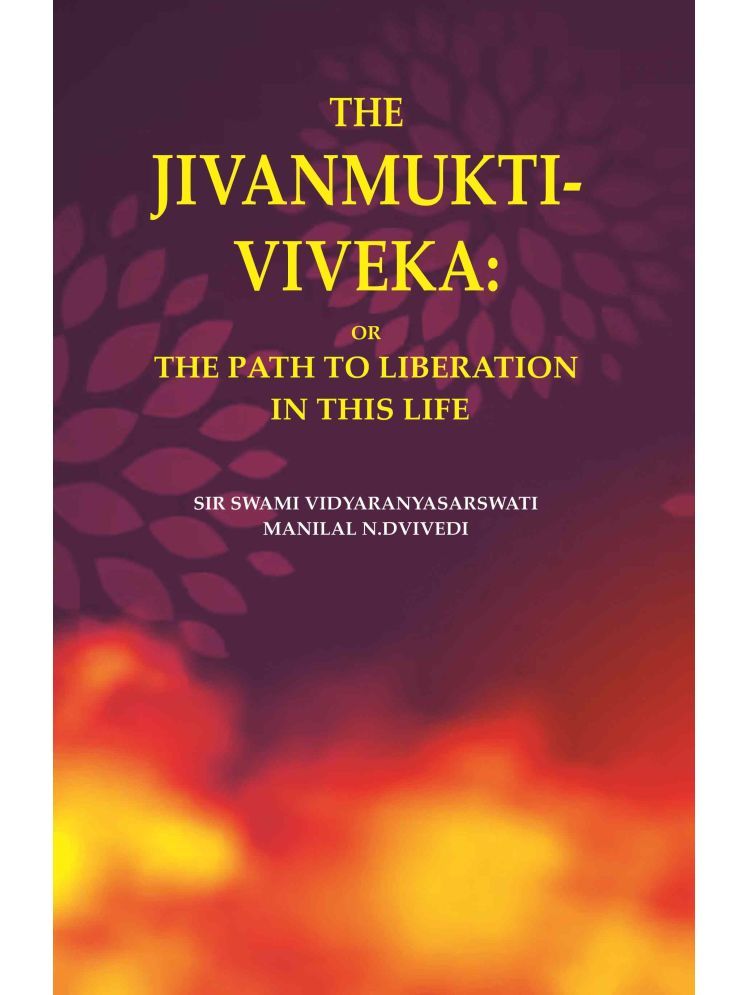     			The Jivanmukti-Viveka: Or the Path to Liberation in This Life [Hardcover]