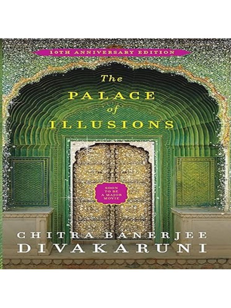     			The Palace of Illusions: 10th Anniversary Edition [Paperback] Banerjee Divakaruni, Chitra Paperback – 24 May 2019