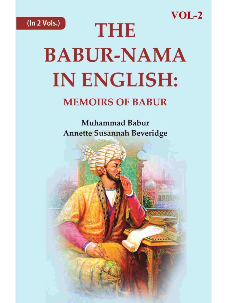     			The Babur-nama in English: Memoirs of Babur 2nd