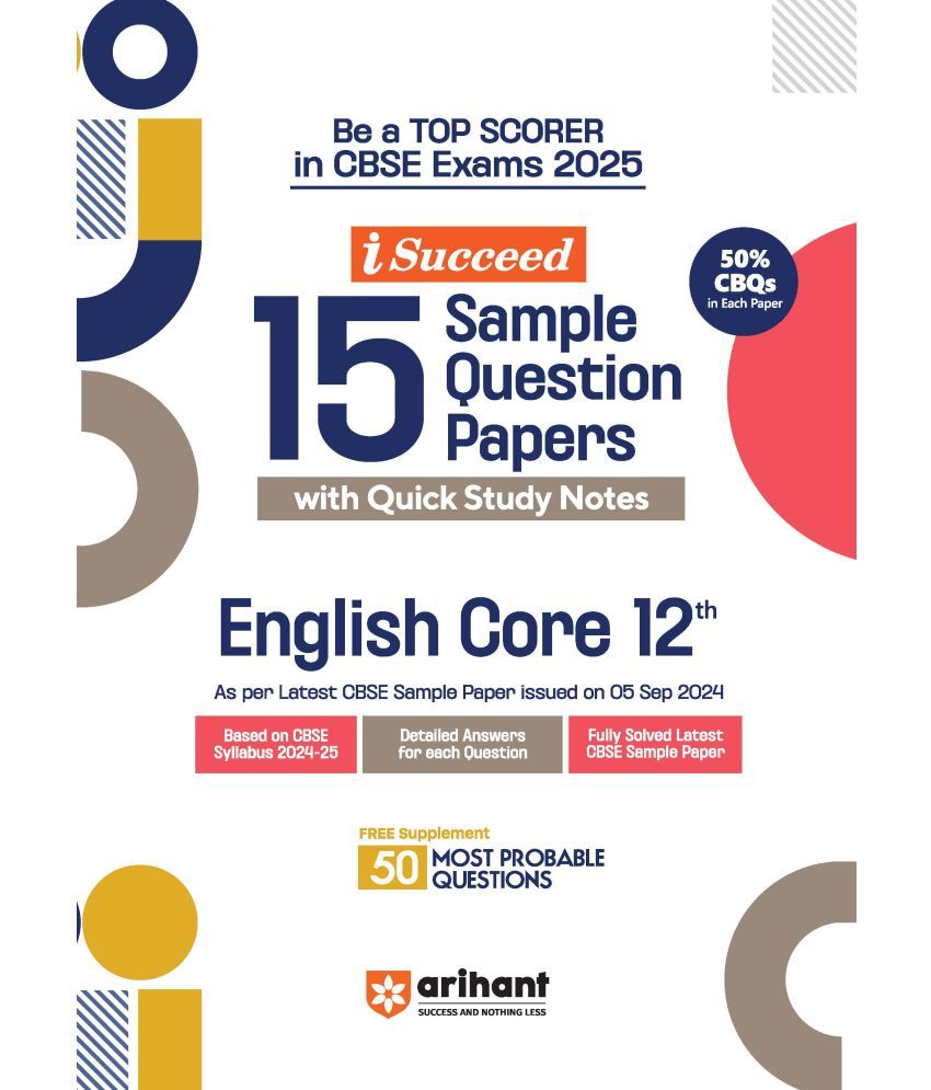     			Arihant I- Succeed CBSE 15 Sample Question Papers for English Core  Class 12th | As per the latest syllabus issued on 5 Sept. 2024 with 50% CBQs & Det