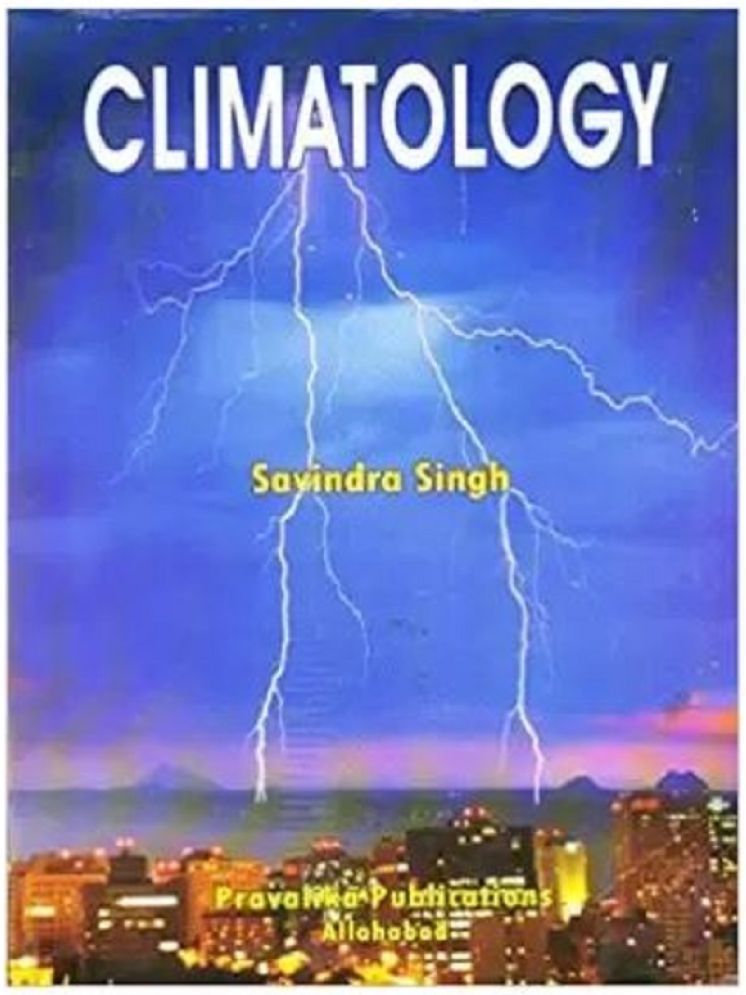     			Climatology  (PRAVALIKA PUBLICATIONS ALLAHABAD, SAVINDRA SINGH)