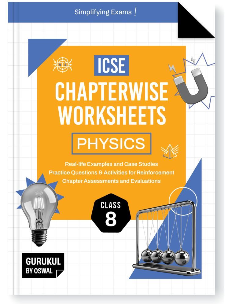     			Gurukul By Oswal Physics Chapterwise Worksheets ICSE Class 8 For Exam 2025 : Real Life Questions, Practice Questions, Activities, Case Studies, Chapte