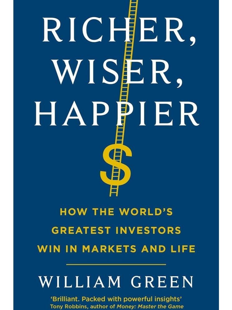     			RICHER, WISER, HAPPIER: HOW THE WORLD'S GREATEST INVESTORS WIN IN THE MARKETS AND LIFE Paperback – 7 April 2022