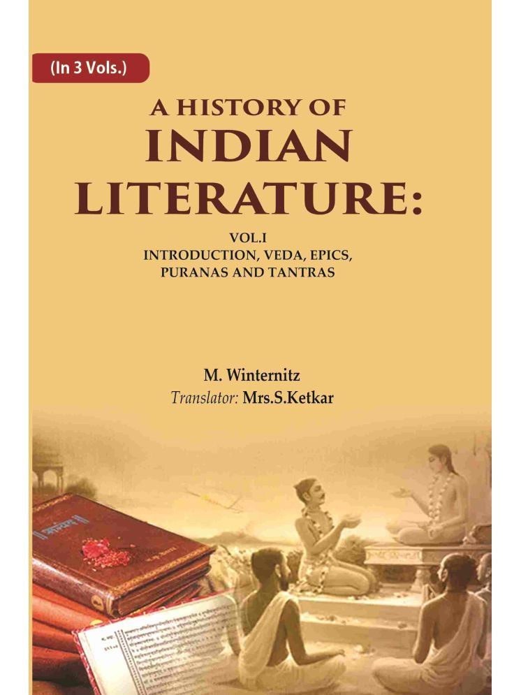     			A History of Indian Literature: Vol.I Introduction, Veda, Epics, Puranas and Tantras 1st