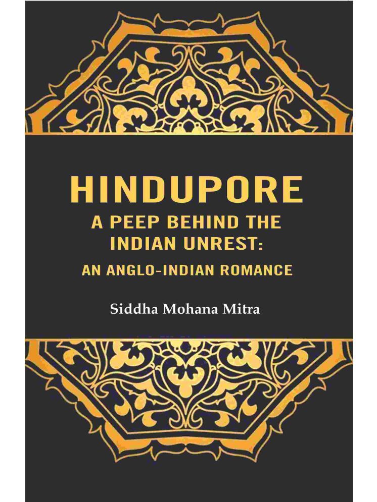     			Hindupore A Peep Behind the Indian Unrest: An Anglo-Indian Romance [Hardcover]