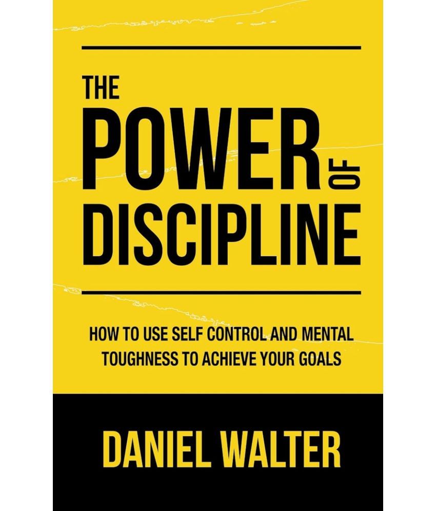     			The Power of Discipline: How to Use Self Control and Mental Toughness to Achieve Your Goals Paperback – Import, 8 April 2020