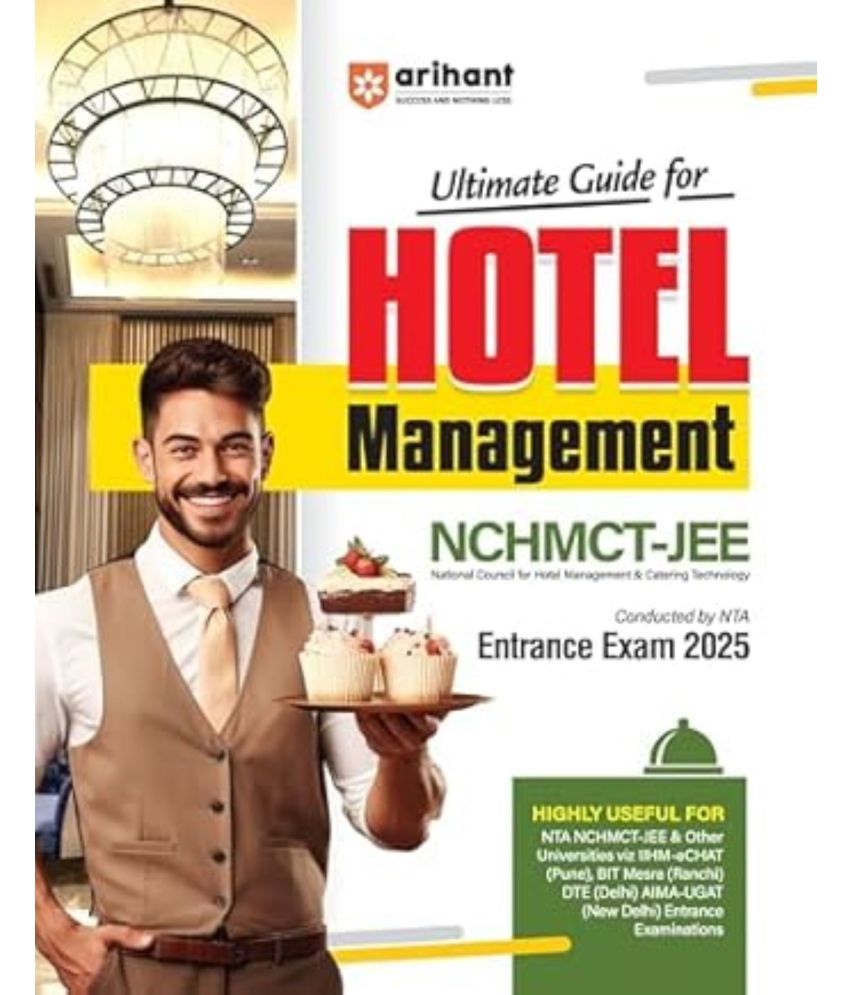     			Arihant The Ultimate Guide for Hotel Management NCHMCT (National Council of Hotel Management and Catering Technology Joint Entrance Examination ) - JEE Entrance Exam 2025