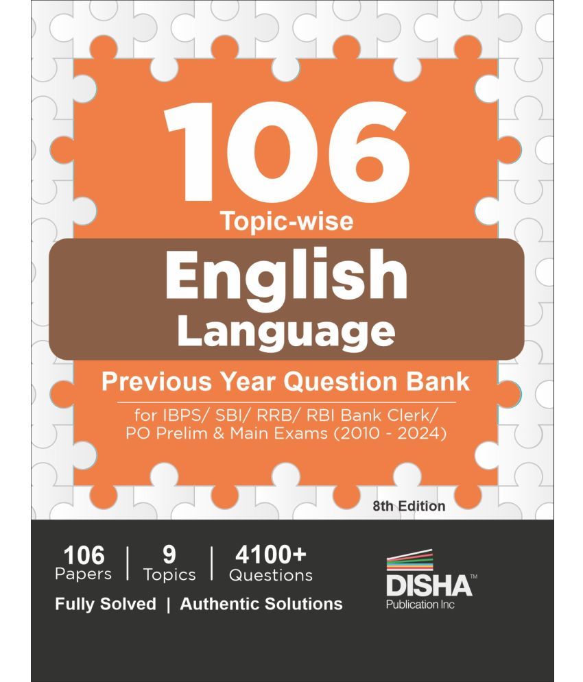     			106 Topic-wise English Language Previous Year Question Bank for IBPS/ SBI/ RRB/ RBI Bank Clerk/ PO Prelim & Main Exams (2010 - 2024) 8th Edition | 100% Solved General English PYQs