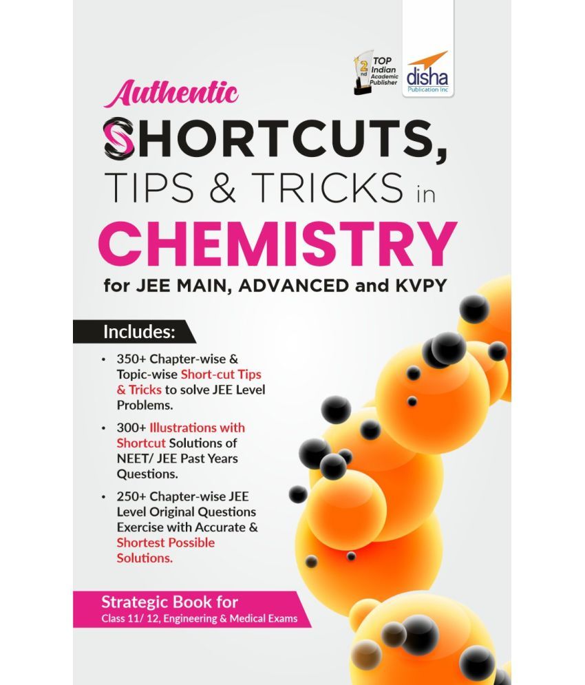     			Authentic SHORTCUTS, TIPS & TRICKS in CHEMISTRY for JEE Main, Advanced & KVPY