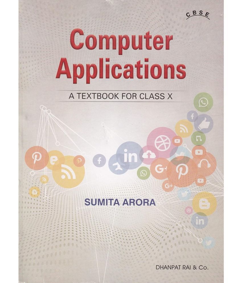     			Computer Applications A Textbook For Class 10 - CBSE - by Sumita Arora (2024-25 Examination)