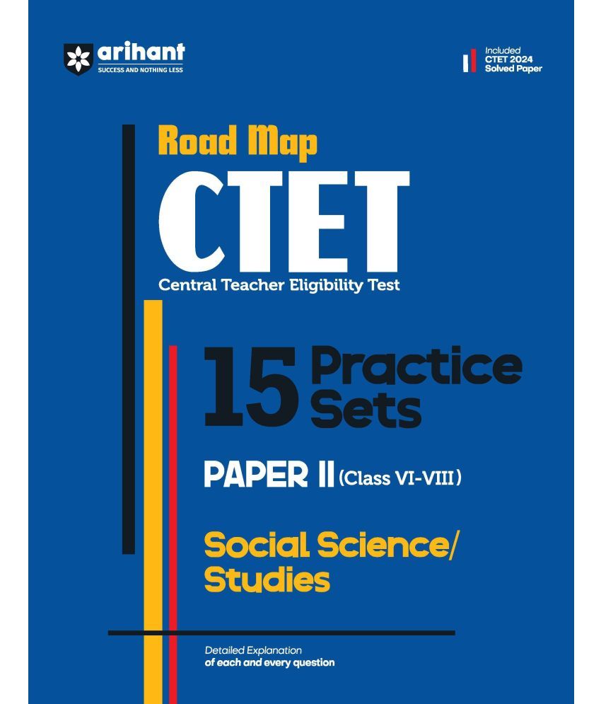     			Arihant CTET Road Map (Central Teacher Eligibility Test) 15 Practice Sets Paper II Social Science and Studies Class VI-VIII