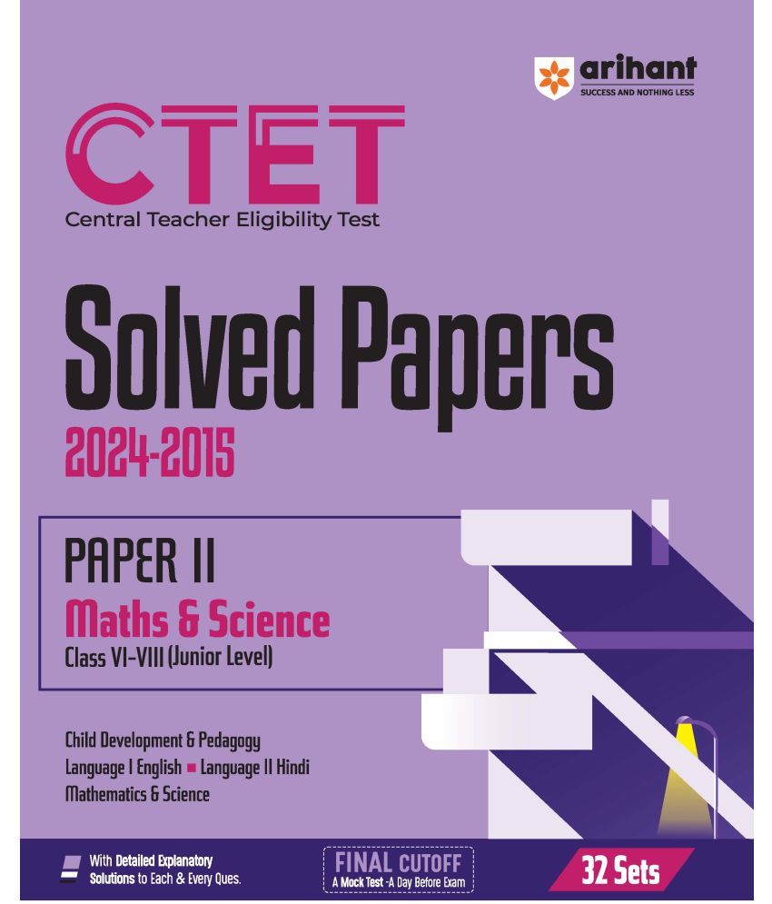     			Arihant CTET Solved Papers (Central Teacher Eligibility Test) Paper 2 for (Class VI-VIII) Junior Level | Solved Papers 2024-2025 with | Detailed Explanatory Solutions | 32 Sets of CTET Solver Papers