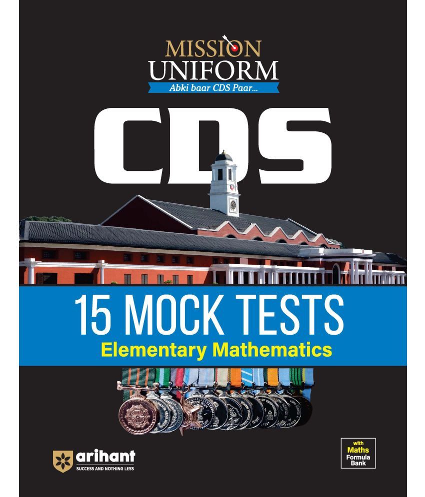     			Arihant Mission Uniform CDS 15 Mock Tests Elementary Mathematics | Section wise Mock Tests | UPSC pattern & syllabus |  Mathematics Formula Bank | CDS