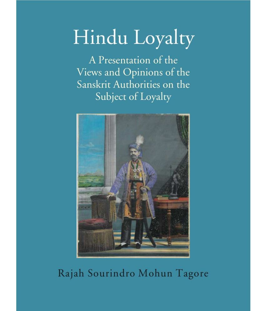     			Hindu Loyalty: A Presentation of the Views and Opinions of the Sanskrit Authorities on the Subject of Loyalty [Hardcover]