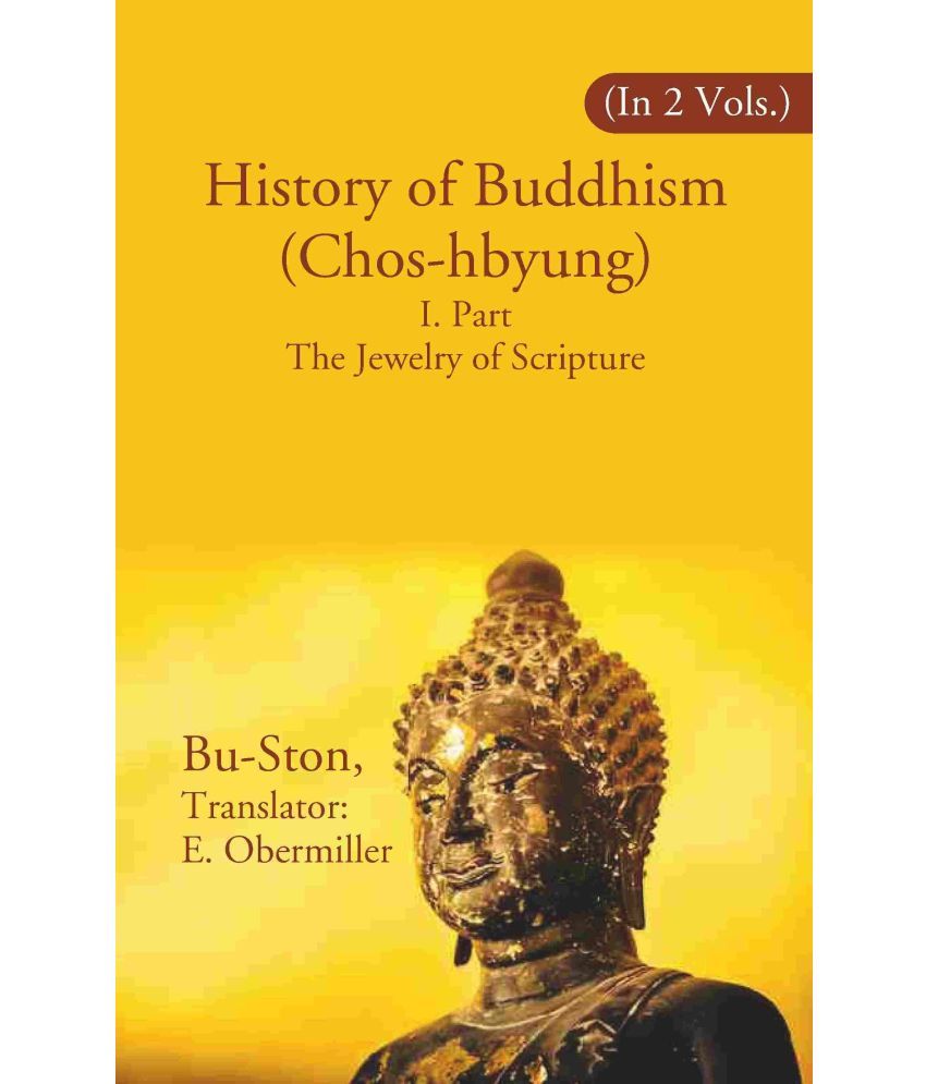     			History of Buddhism (Chos-hbyung): I. Part The Jewelry of Scripture 1st