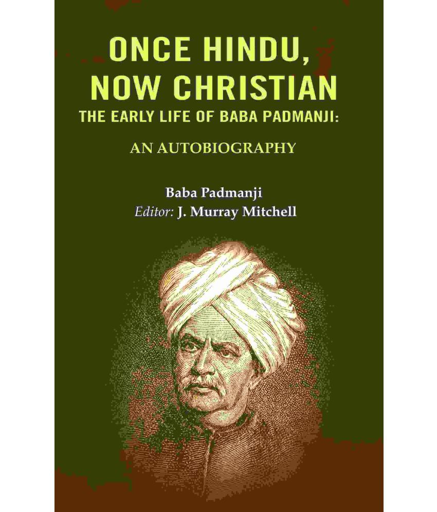     			Once Hindu: Now christian, The early life of Baba Padmanji An autobiography: an Autobiography