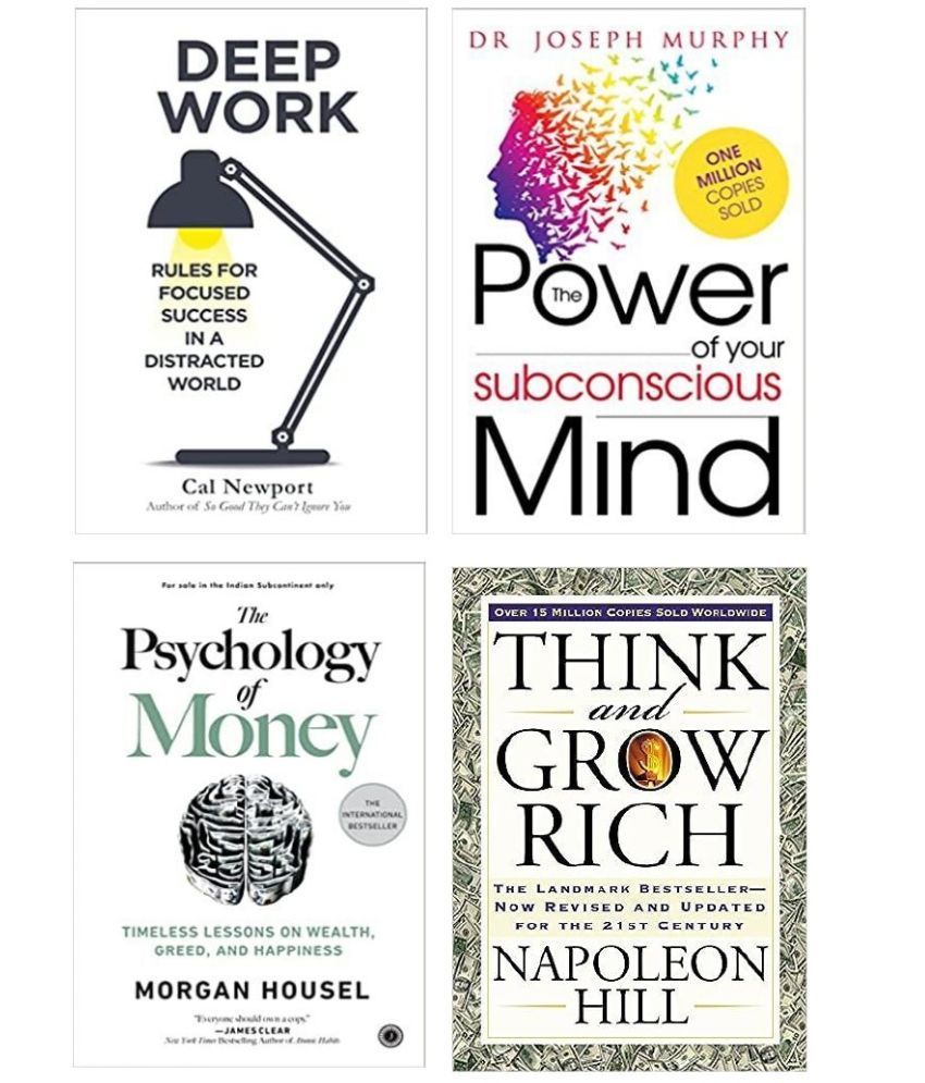     			Deep work + The psychology of money + Think and grow rich + the power of subconcious mind ( english paperback )