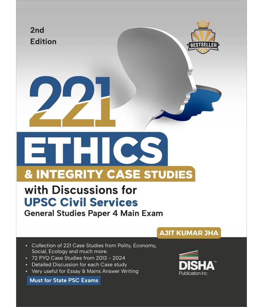     			221 Ethics & Integrity Case Studies with Discussions for UPSC Civil Services General Studies Paper 4 Main Exam 2nd Edition