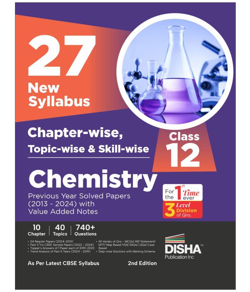     			27 New Syllabus Chapter-wise, Topic-wise & Skill-wise CBSE Class 12 Chemistry Previous Year Solved Papers (2013 - 2024) with Value Added Notes 2nd Edi