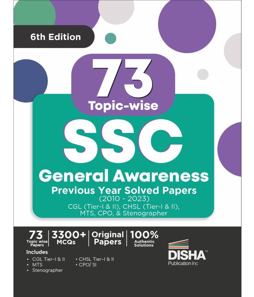     			73 Topic-wise SSC General Awareness Previous Year Solved Papers (2010 - 2023) - CGL (Tier I & II), CHSL (Tier I & II), MTS, CPO & Stenographer  6th Ed