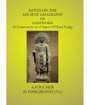 Notes On The Ancient Geography Of Gandhara: (A Commentary On A Chapter Of Hiuan Tsang)