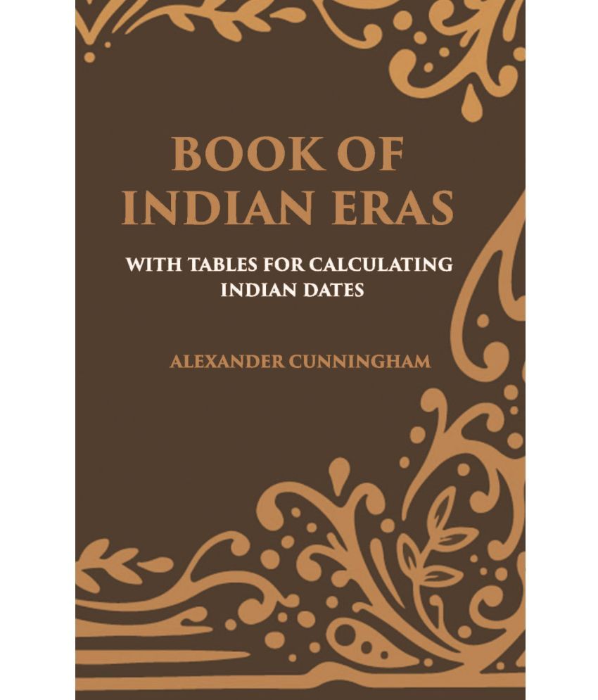     			BOOK OF INDIAN ERAS: WITH TABLES FOR CALCULATING INDIAN DATES