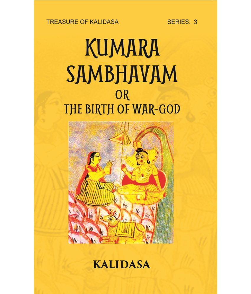     			KUMAR SHAMBHAVAM Or THE BIRTH OF WAR-GOD: Treasure of Kalidasa