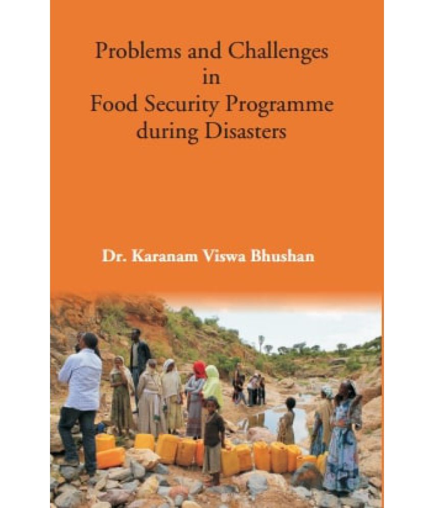     			Problems and Challenges in Food Security Programmeduring Disasters