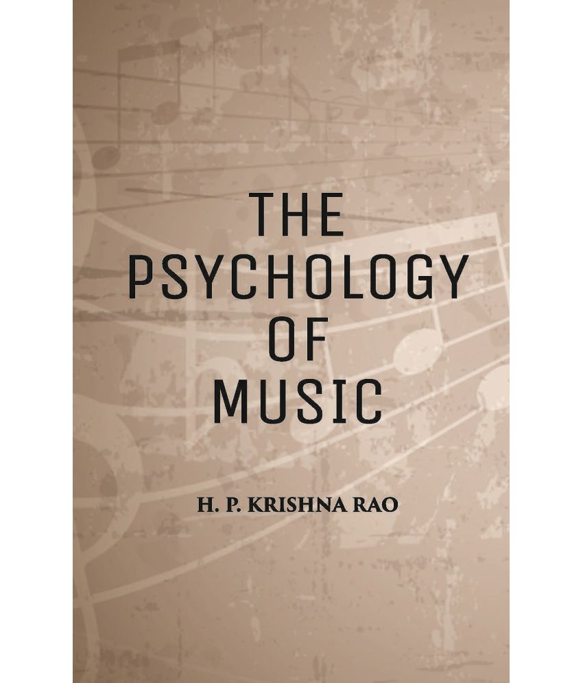     			THE PSYCHOLOGY OF MUSIC