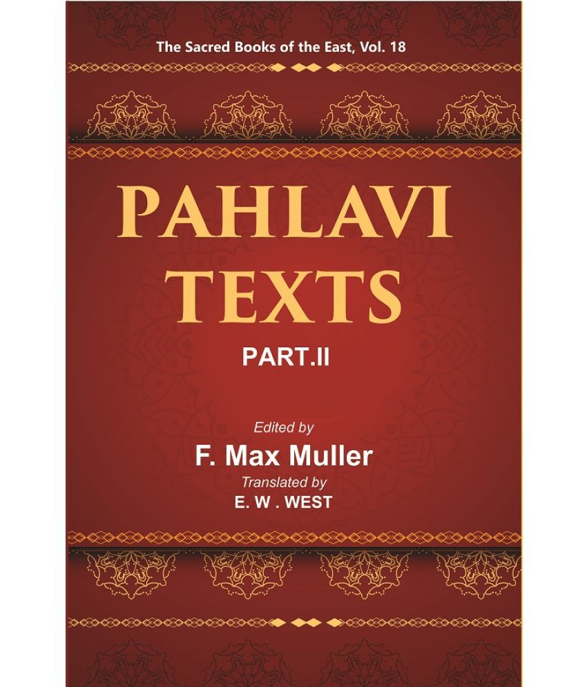     			The Sacred Books of the East (PAHLAVI TEXTS, PART-II: THE DADISTAN-I DINIK AND THE EPISTLES OF MANUSKIHAR)