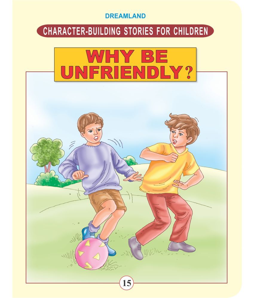     			Character Building - Why Be Unfriendly ? - Story books Book