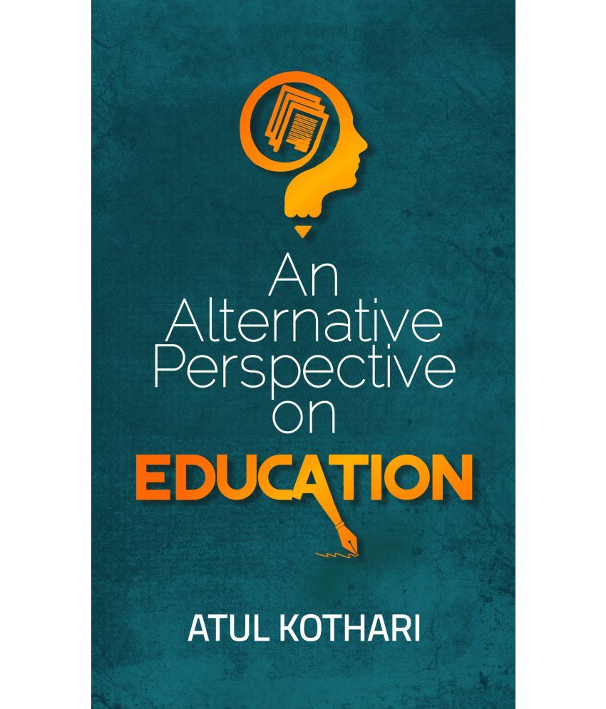     			An Alternative Perspective On Education