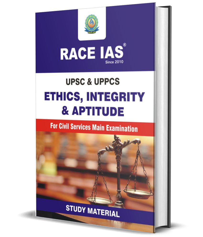 Ethics, Integrity & Aptitude for IAS General Studies mains Paper IV : English Medium by RACE IAS