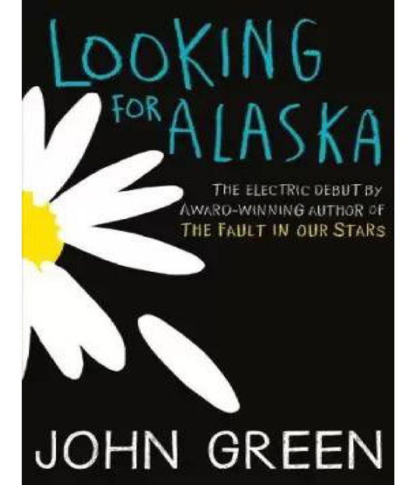     			LOOKING FOR ALASKA