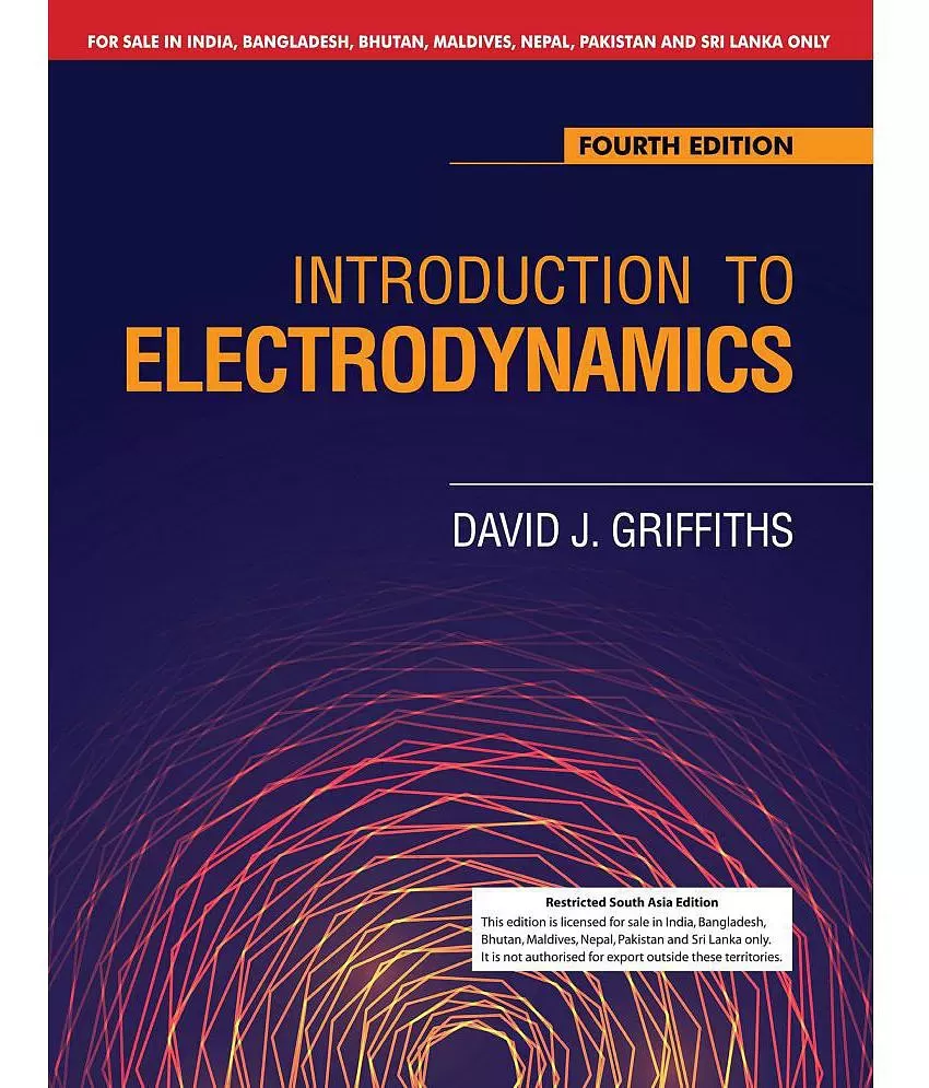 Introducir Pef Capataz Introduction to Electrodynamics, 4th Edition BY David J. Griffiths: Buy  Introduction to Electrodynamics, 4th Edition BY David J. Griffiths Online  at Low Price in India on Snapdeal