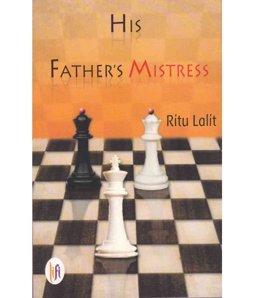     			HIS FATHERS MISTRESS By RITU LALIT