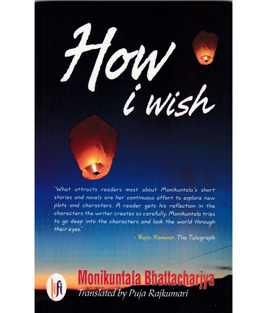     			HOW I WISH By MONIKUNTALA BHATTACHARJYA