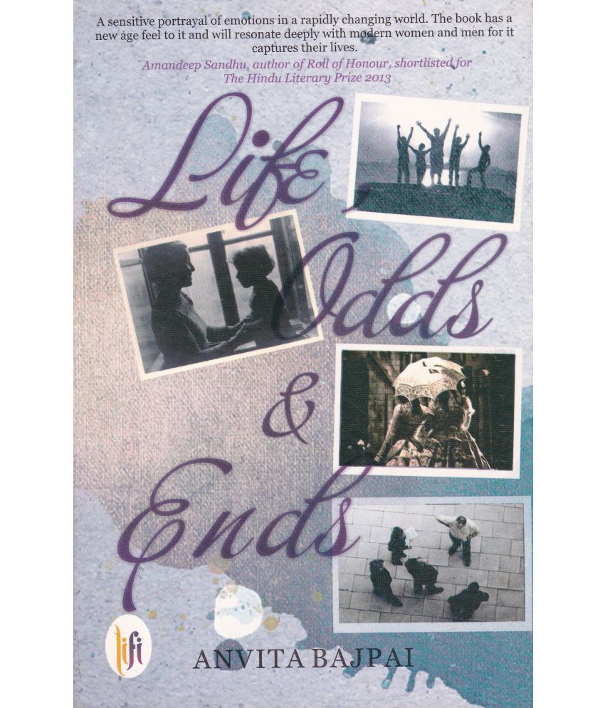     			LIFE ODDS & ENDS By ANVITA BAJPAI