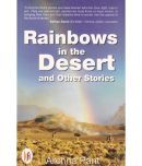 RAINBOWS IN THE DESERT AND OTHER STORIES By ARCHNA PANT