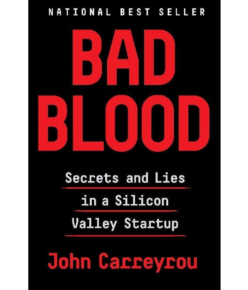     			BAD BLOOD: SECRETS AND LIES IN A SILICON VALLEY STARTUP (PAPERBACK) - JOHN CARREYROU