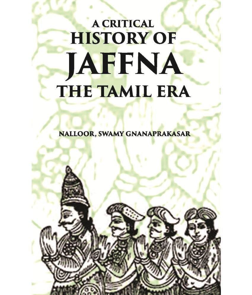     			A Critical History Of Jaffna: The Tamil Era [Hardcover]