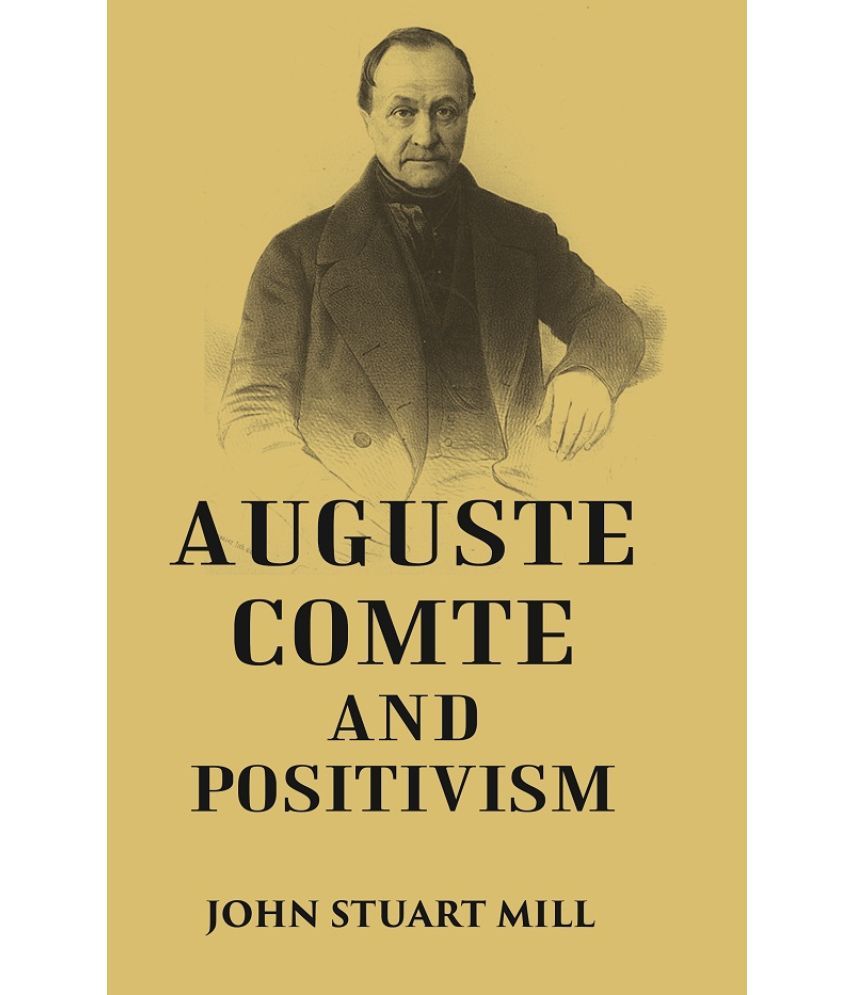     			AUGUSTE COMTE AND POSITIVISM [Hardcover]