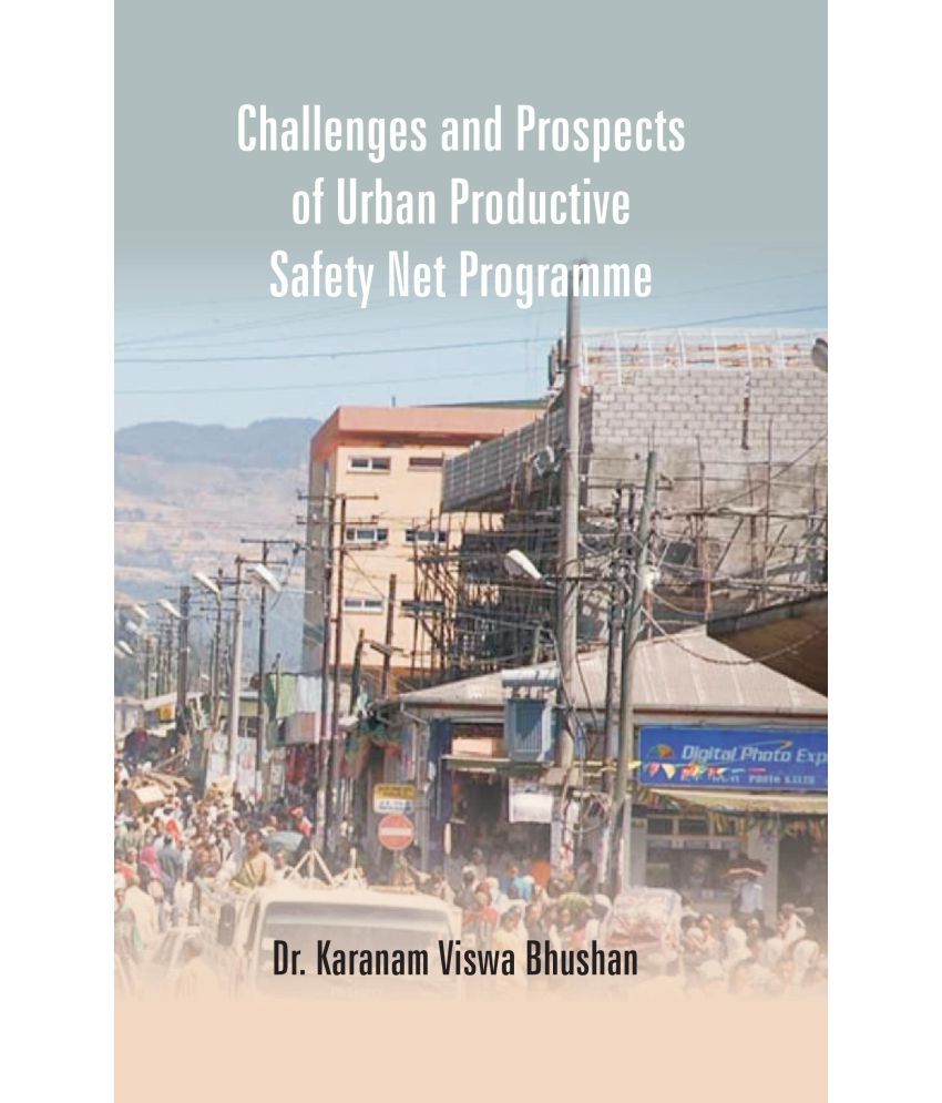     			Challenges and Prospects of Urban Productive Safety Net Programme [Hardcover]