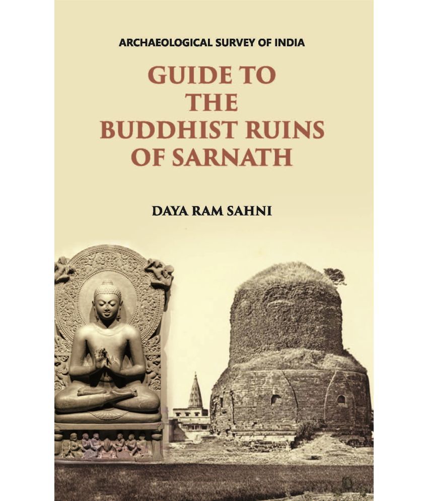     			GUIDE TO THE BUDDHIST RUINS OF SARNATH : WITH SEVEN PLATES [Hardcover]
