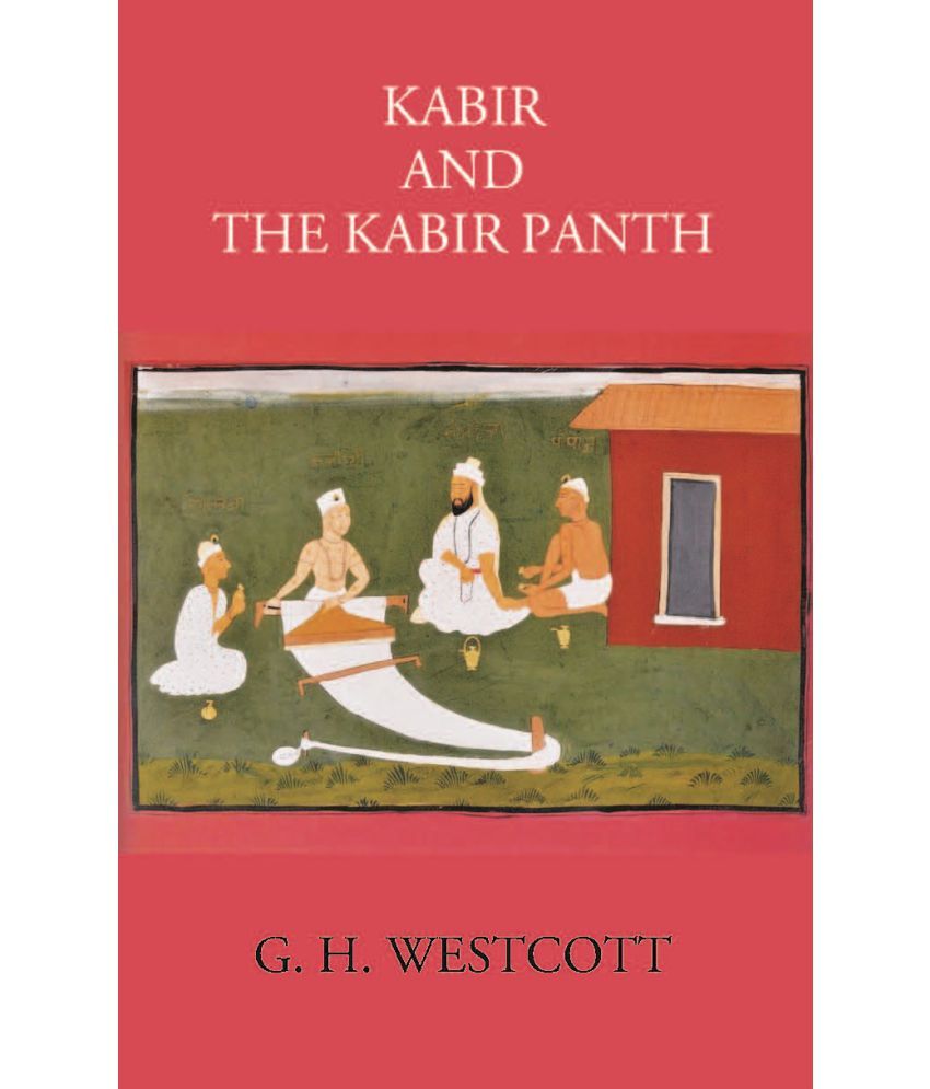     			KABIR AND THE KABIR PANTH [Hardcover]